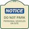 Signmission Do Not Park Personal Vehicles on Site Heavy-Gauge Aluminum Sign, 18" x 18", TG-1818-24143 A-DES-TG-1818-24143 - alternate 1